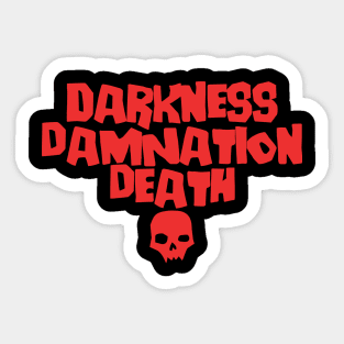 Darkness, Damnation, Death! Sticker